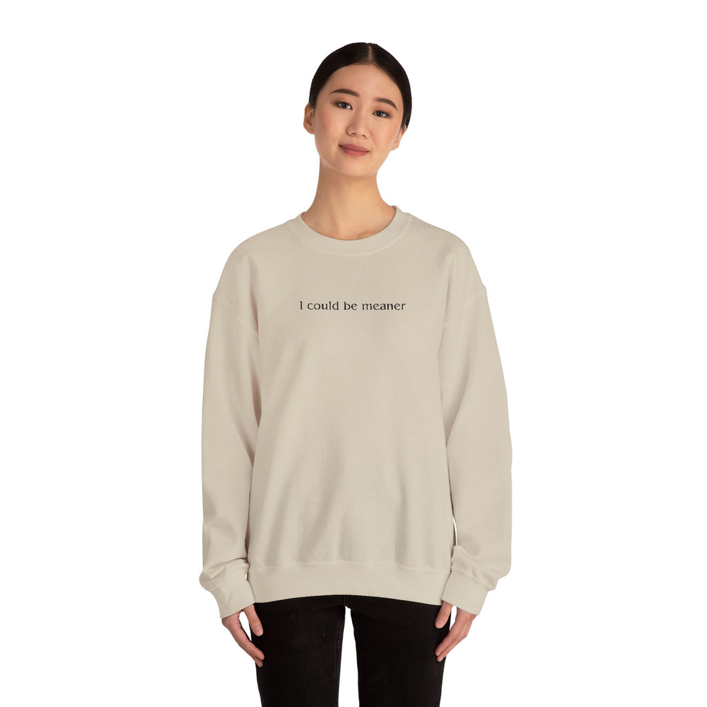 I Could Be Meaner – Black Font Embroidered Crewneck Sweatshirt