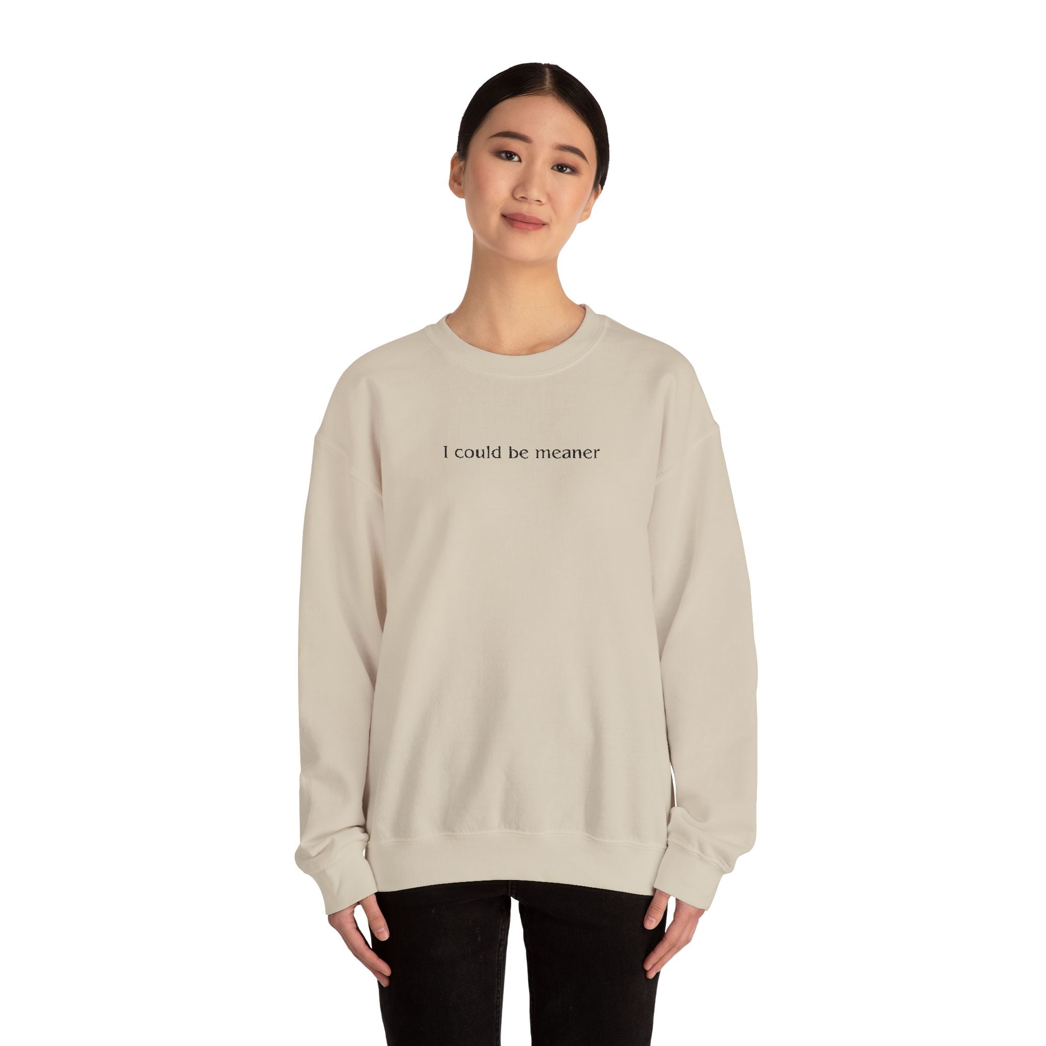 I Could Be Meaner – Black Font Embroidered Crewneck Sweatshirt