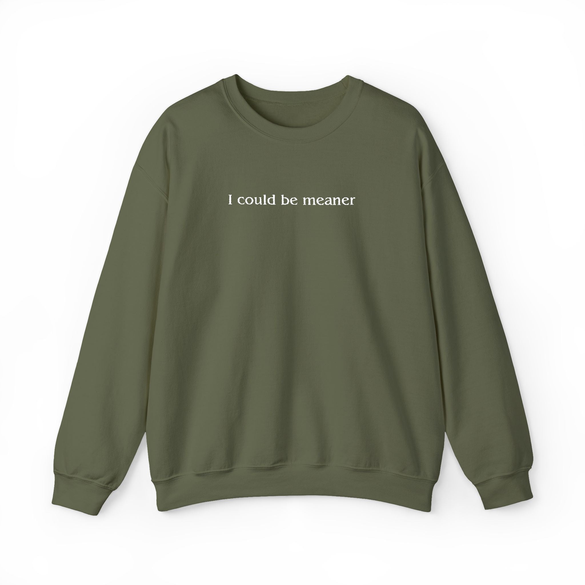 I Could Be Meaner – White Font Embroidered Crewneck Sweatshirt