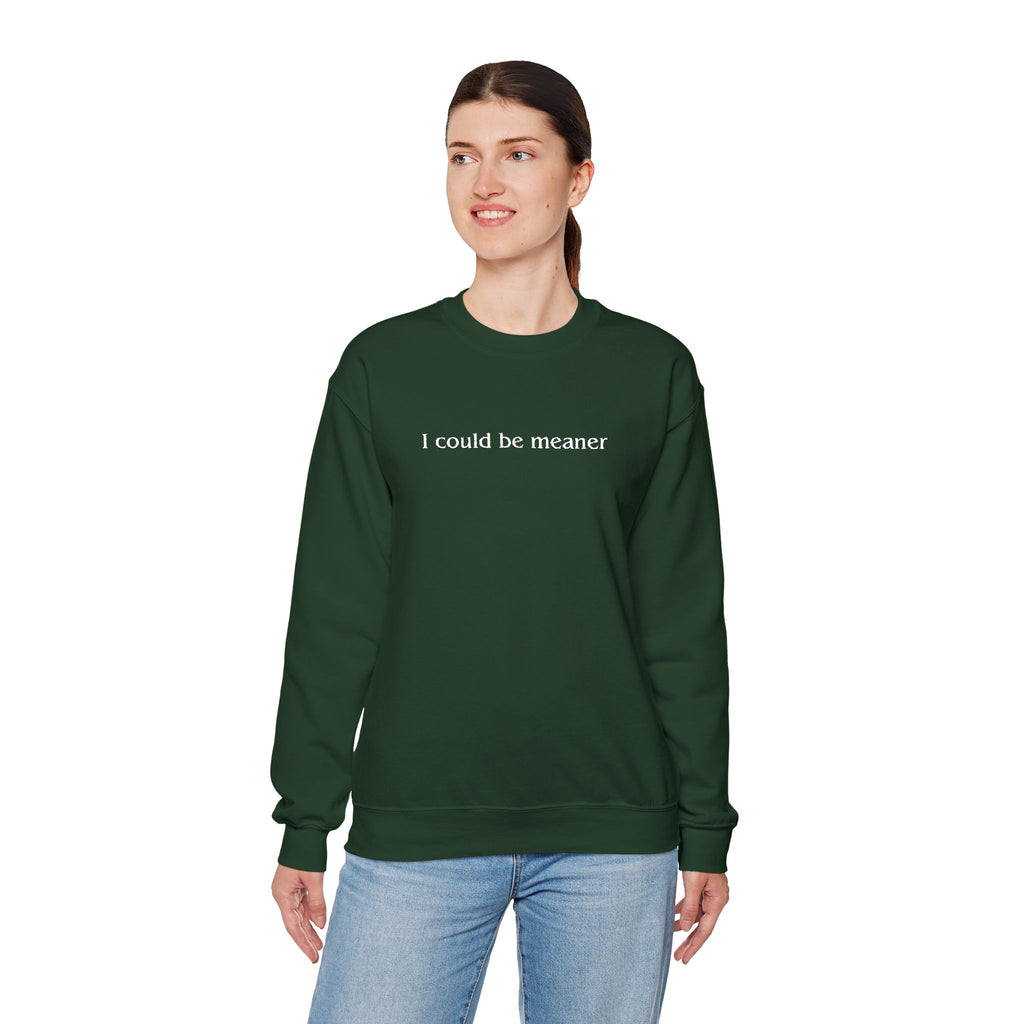 I Could Be Meaner – White Font Embroidered Crewneck Sweatshirt