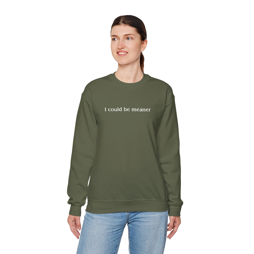 I Could Be Meaner – White Font Embroidered Crewneck Sweatshirt